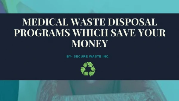 Medical Waste Disposal Programs Which Save Your Money