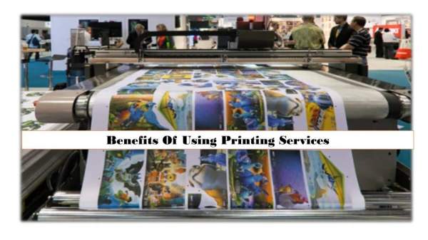 Benefits Of Using Printing Services
