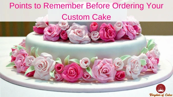 Points to Remember Before Ordering Your Custom Cake