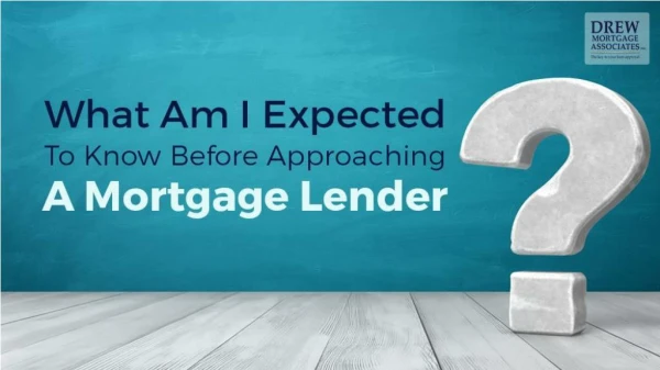 Things To Know Before Approaching A Mortgage Lender