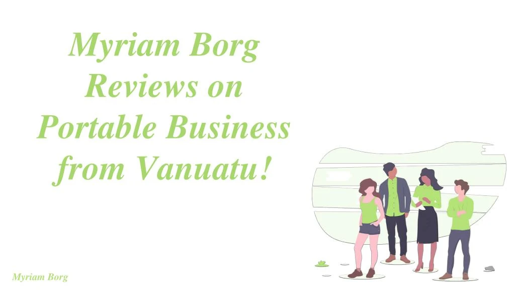 myriam borg reviews on portable business from vanuatu