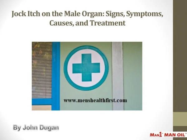 Jock Itch on the Male Organ: Signs, Symptoms, Causes, and Treatment