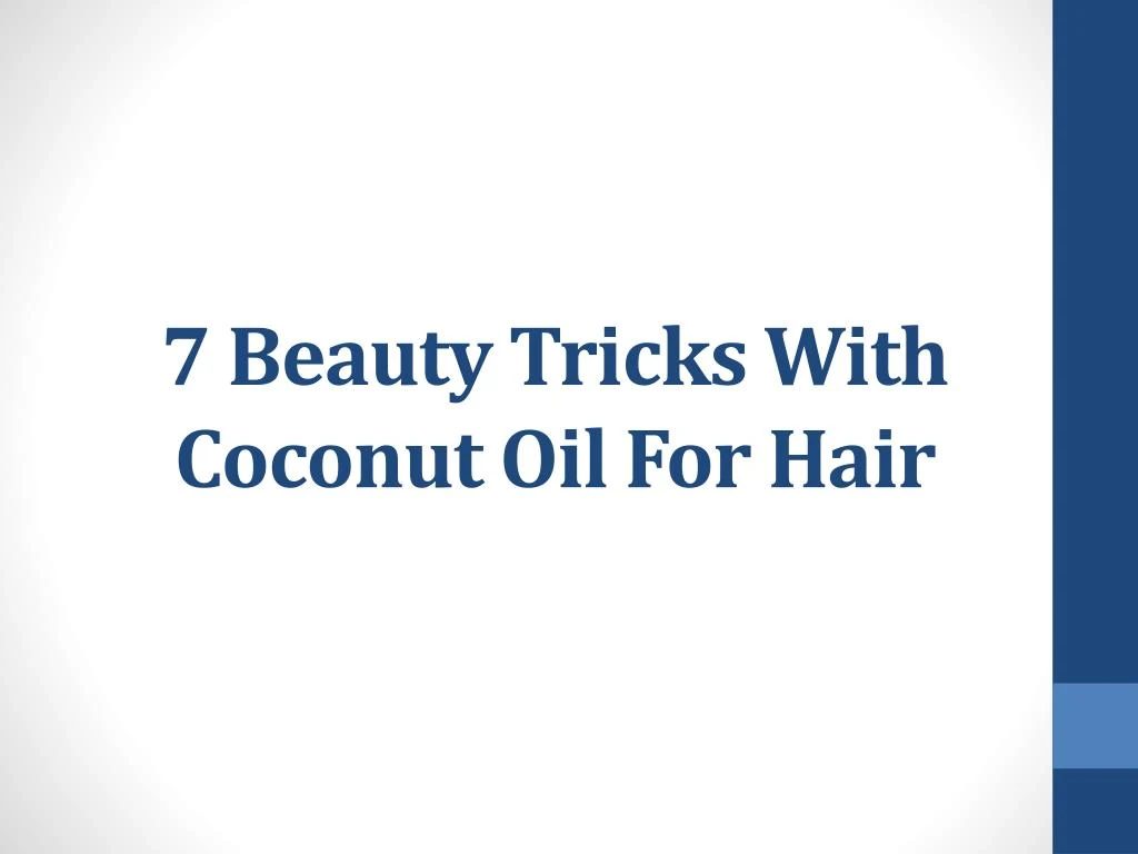 7 beauty tricks with coconut oil for hair