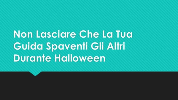 Non Lasciare Che La Tua Guida Spaventi Gli Altri Durante Halloween