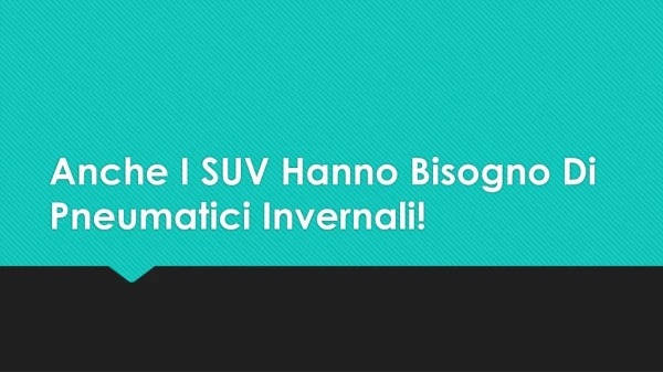 Anche I SUV Hanno Bisogno Di Pneumatici Invernali!