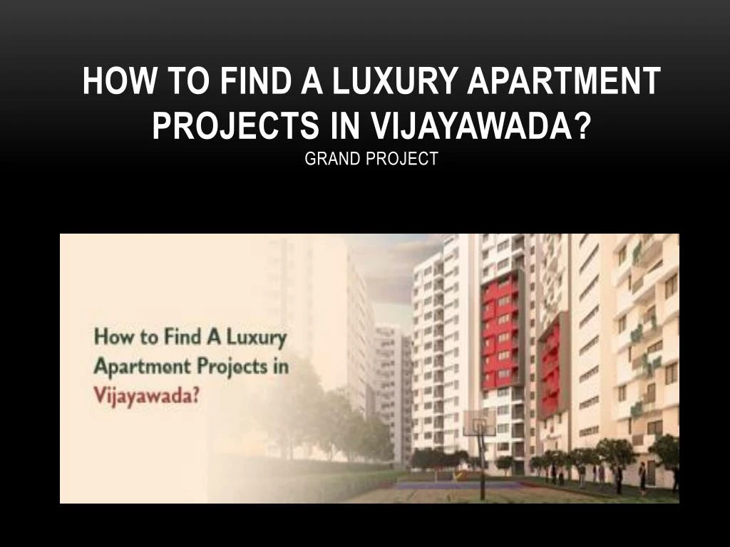 how to find a luxury apartment projects in vijayawada grand project