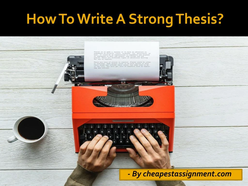 how to write a strong t hesis