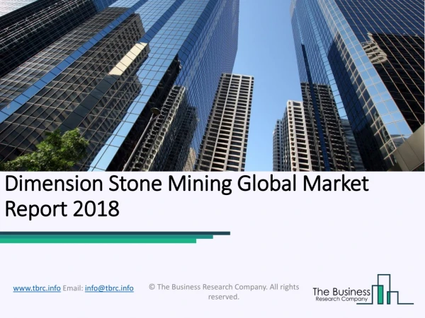 Dimension Stone Mining Global Market Report 2018