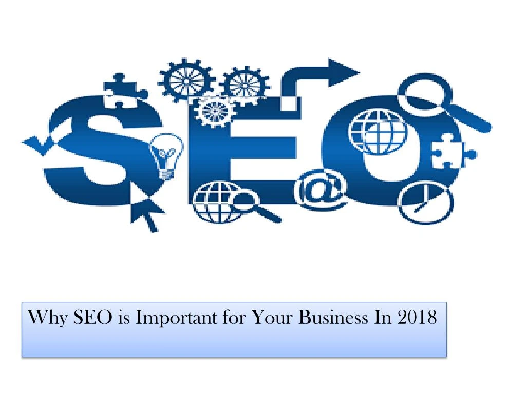 why seo is important for your business in 2018