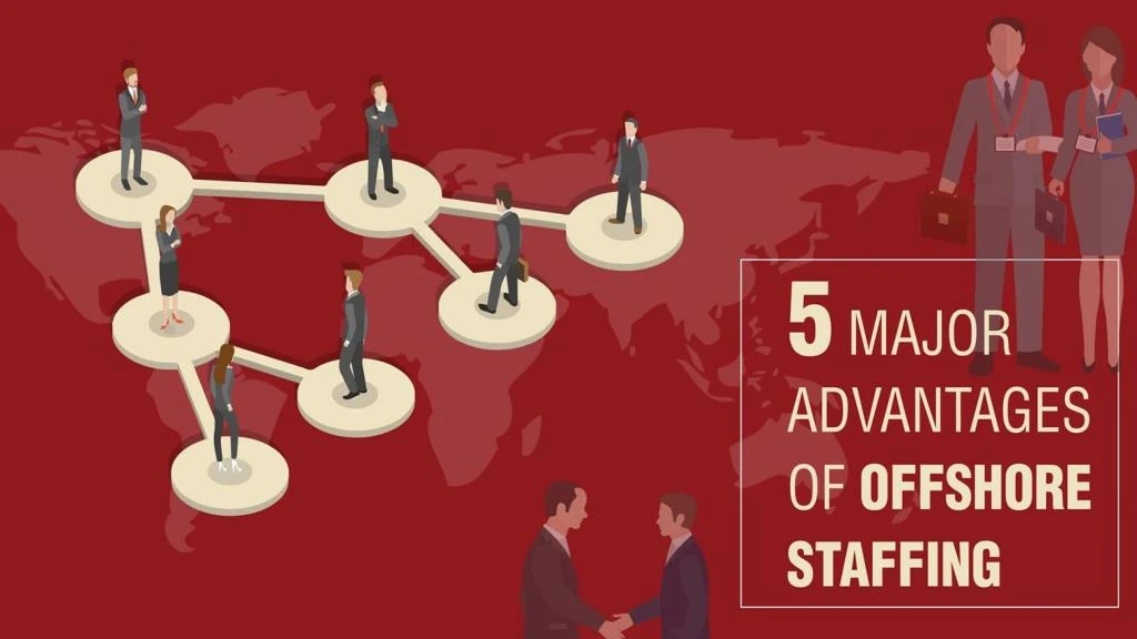 5 major advantages of offshore staffing