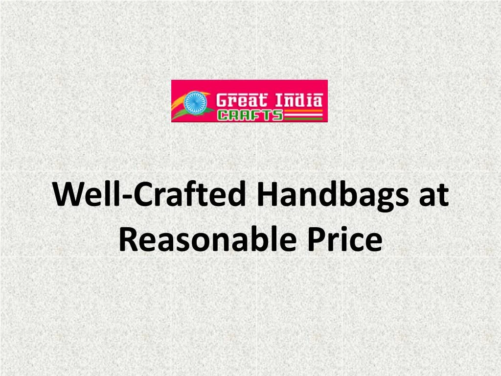 well crafted handbags at reasonable price