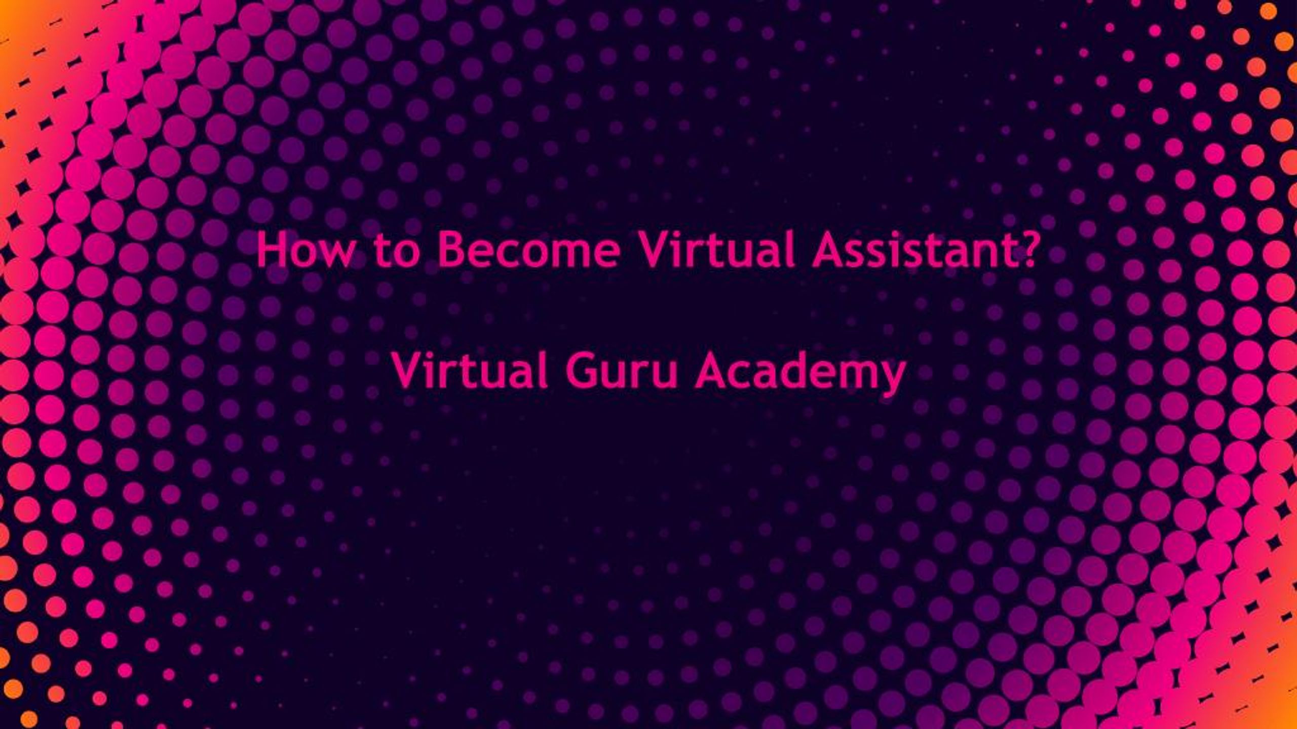 PPT - How to Become Virtual Assistant PowerPoint Presentation, free ...