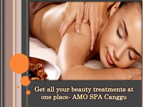 Get all your beauty treatments at one place- AMO SPA Canggu