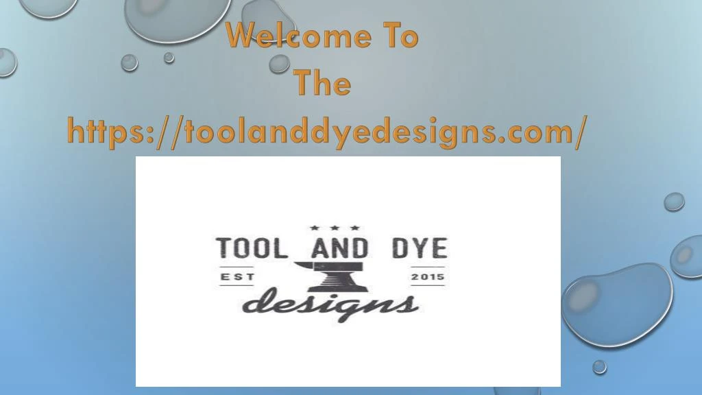 welcome t o the https toolanddyedesigns com