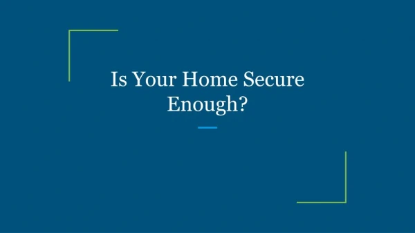 Is Your Home Secure Enough?