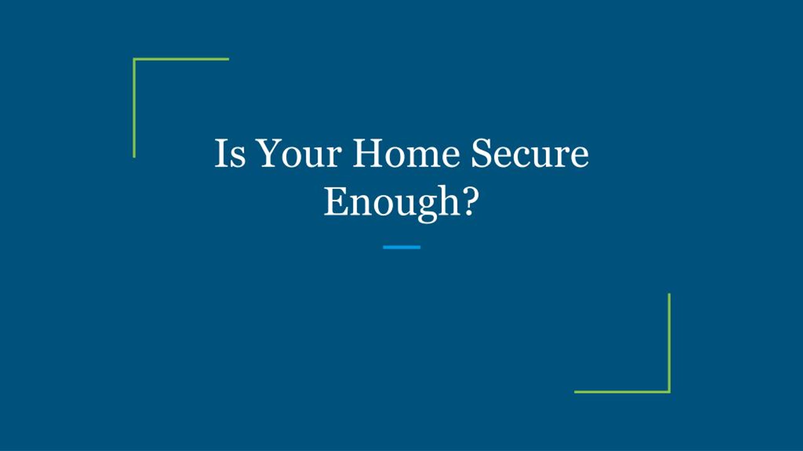 PPT - Is Your Home Secure Enough? PowerPoint Presentation, free ...