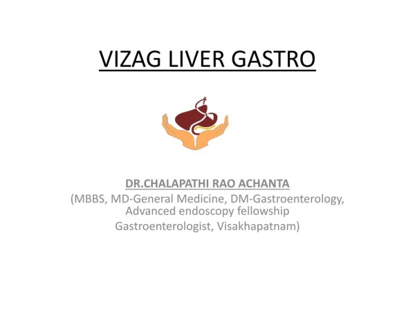 dr chalapathi rao cures the gastic, liver diseases and also endoscopy in around vizag