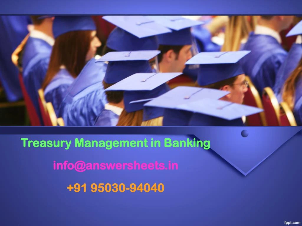 treasury management in banking info@answersheets in 91 95030 94040