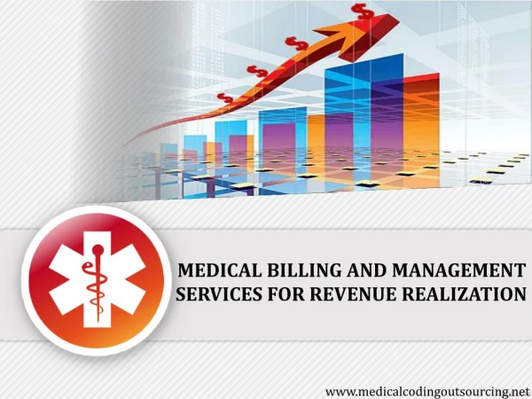 MEDICAL BILLING AND MANAGEMENT SERVICES FOR REVENUE REALIZATION