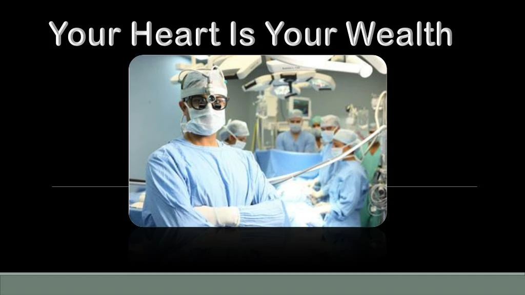 your heart is your wealth