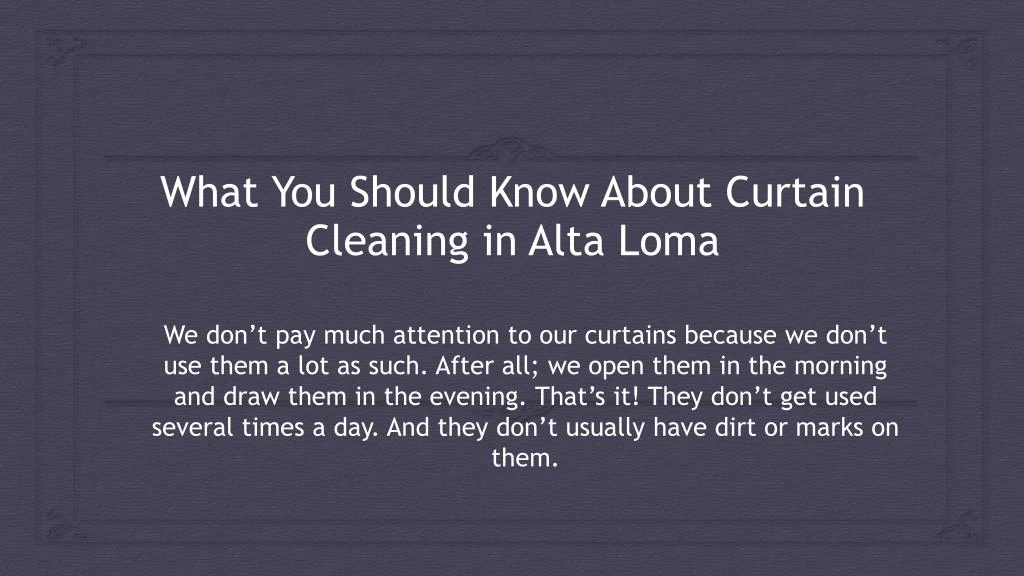 what you should know about curtain cleaning in alta loma