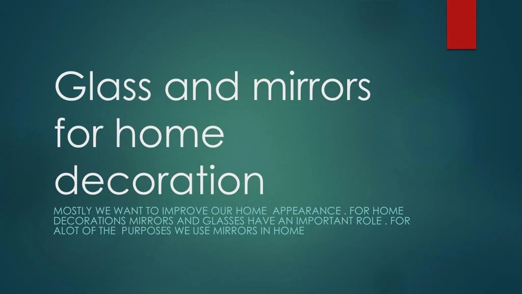 glass and mirrors for home decoration