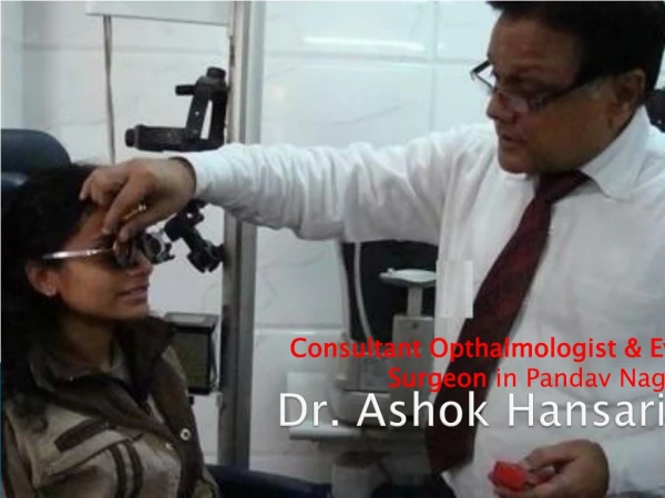 Dr. Ashok Hansaria - Best Ophthalmologist/ Eye Surgeon in Pandav Nagar