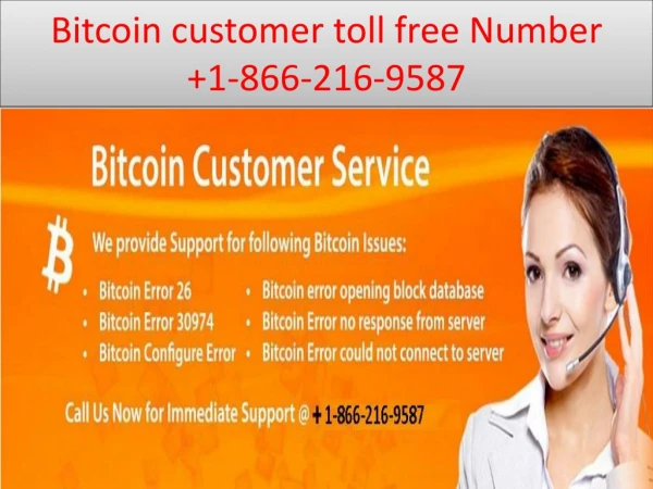 Bitcoin customer support Number 1-866-216-9587