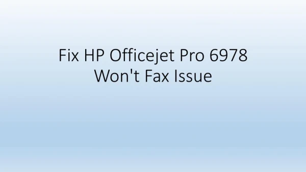 Fix HP Officejet Pro 6978 Won't Fax Issue