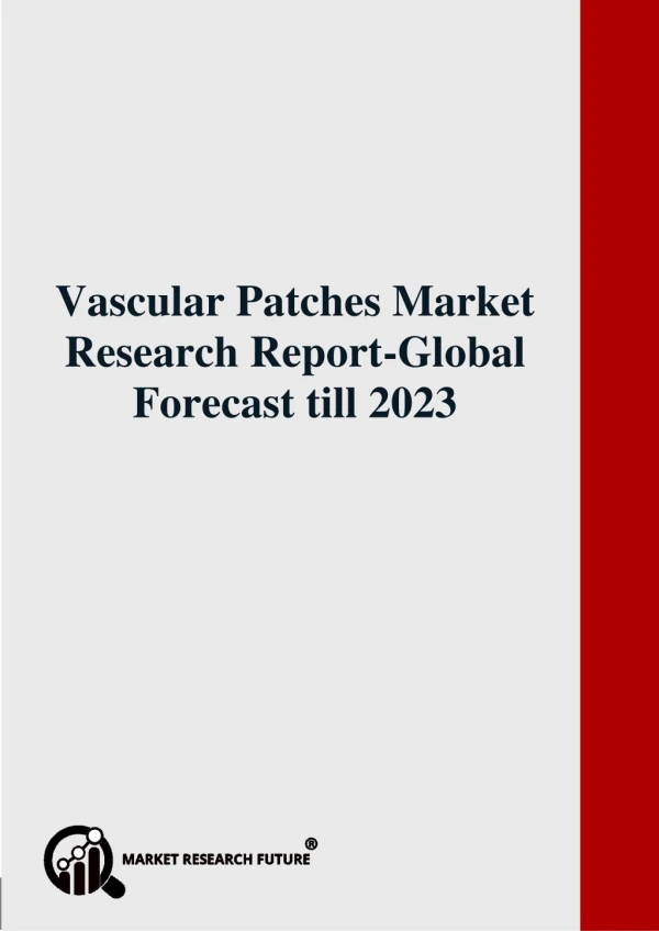 Vascular Patches Market Research Report-Global Forecast till 2023