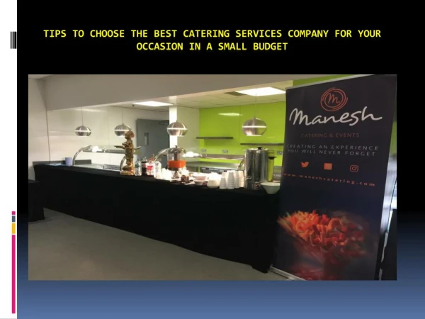 Tips to choose the best catering Services Company for your Occasion in a Small Budget