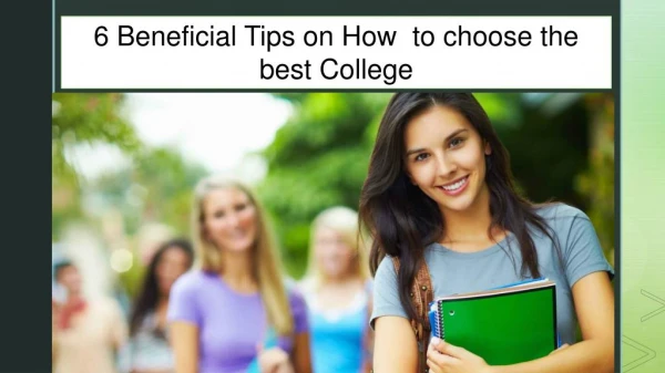 6 Beneficial Tips on How to choose the best College