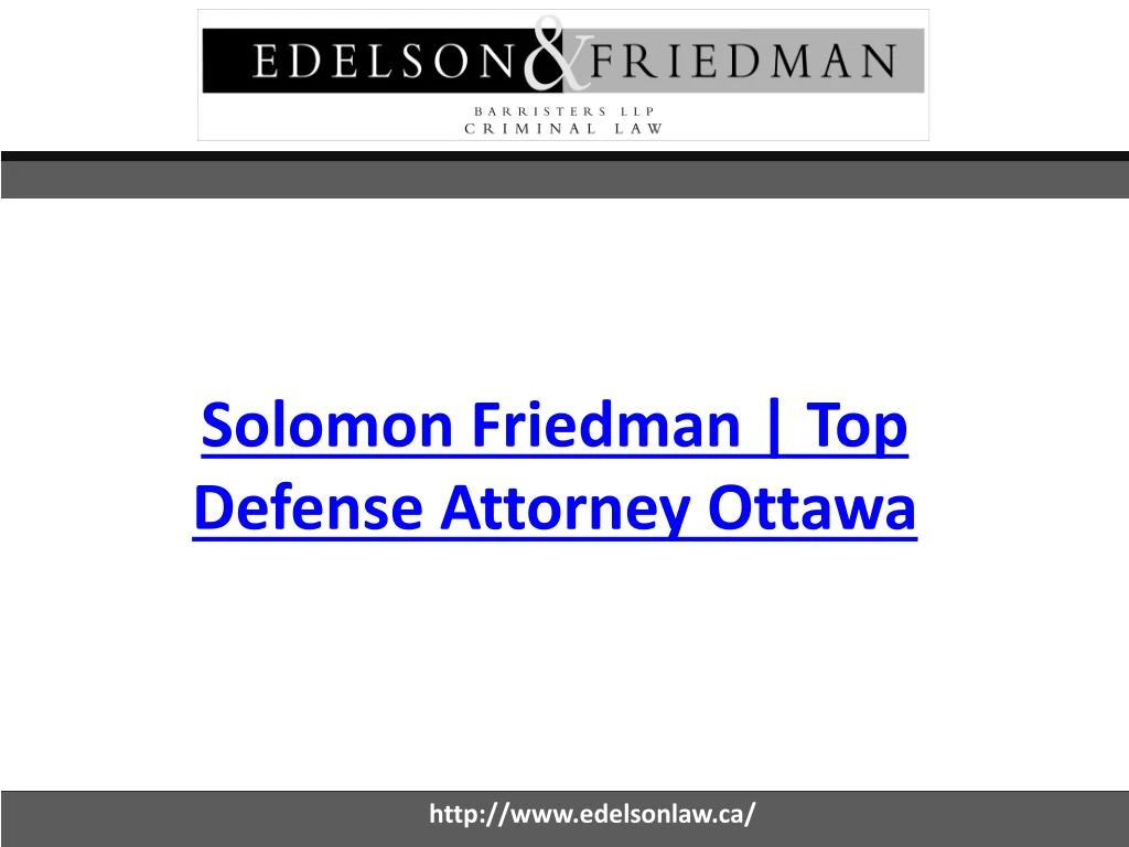 solomon friedman top defense attorney ottawa
