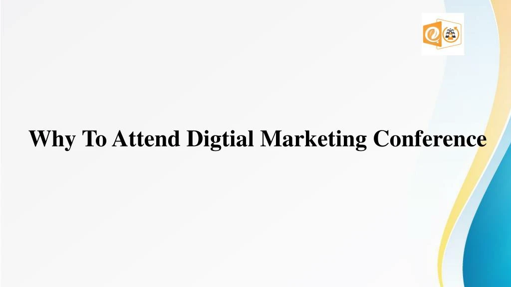 why to attend digtial marketing conference