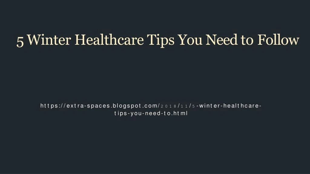 5 winter healthcare tips you need to follow