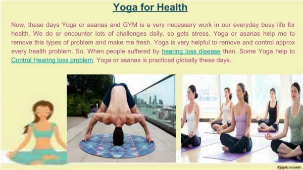 Yoga or asana can help to recover hearing loss.