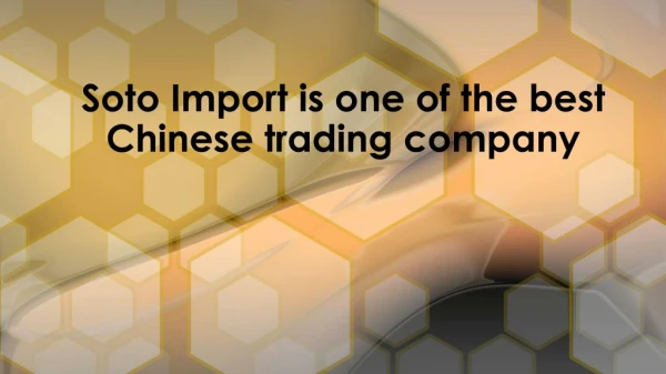 Best Chinese trading company - Soto Import