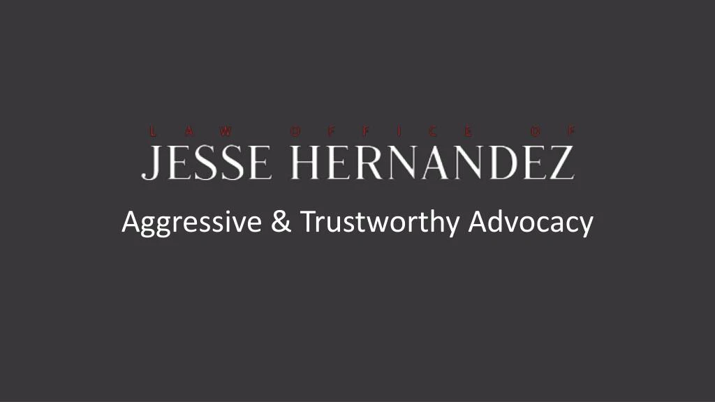 aggressive trustworthy advocacy