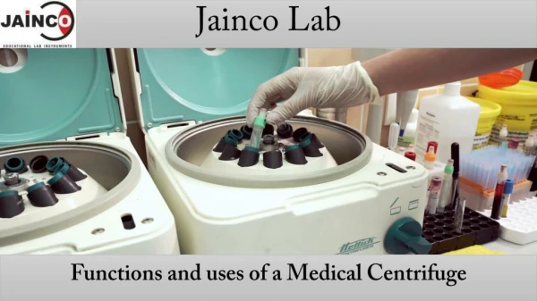 Functions and uses of a Medical Centrifuge-Jainco Lab