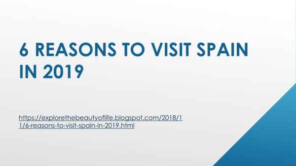 6 Reasons to Visit Spain in 2019