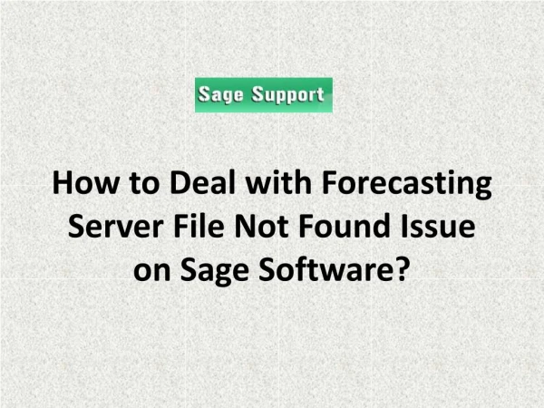 How to Deal with Forecasting Server File Not Found Issue on Sage Software?