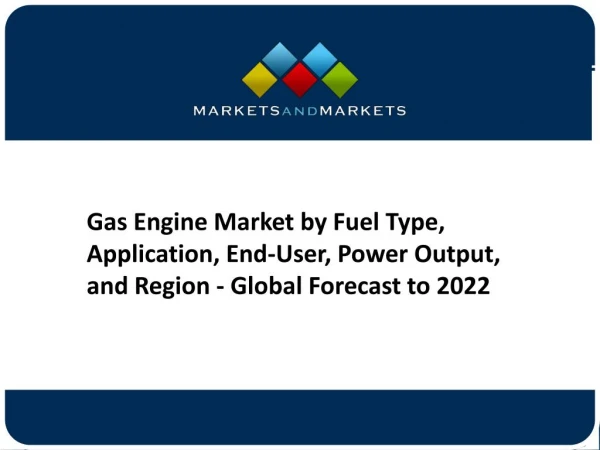 Gas Engine Market Progresses for Huge Profits During 2017 to 2022
