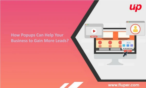 Watch Our Presentation To Generate Leads for Business Through Pop-ups