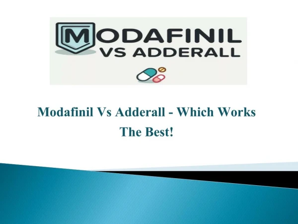 Modafinil Vs Adderall - Which Works The Best!
