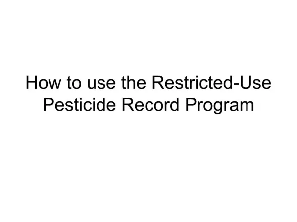 How to use the Restricted-Use Pesticide Record Program