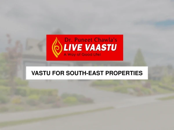 VASTU FOR SOUTH-EAST PROPERTIES