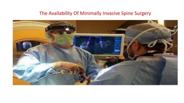 The Availability Of Minimally Invasive Spine Surgery