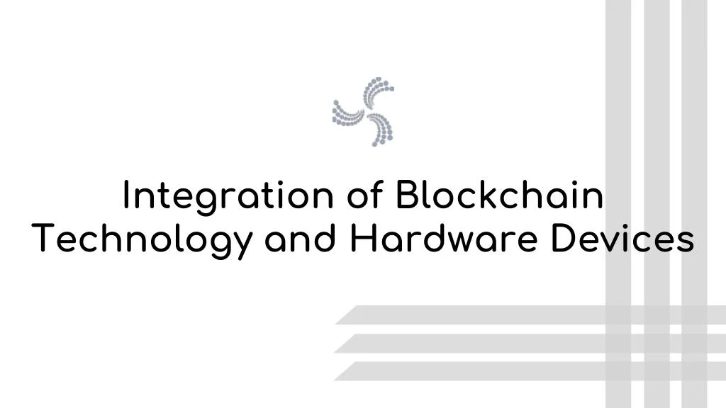 integration of blockchain technology and hardware devices