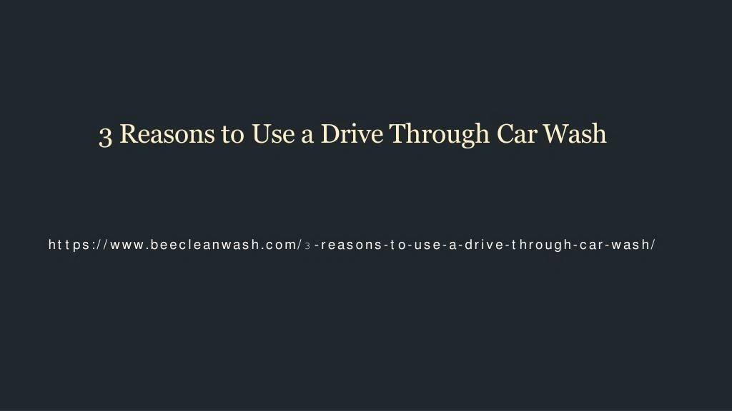 3 reasons to use a drive through car wash