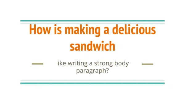 How is making a delicious sandwich